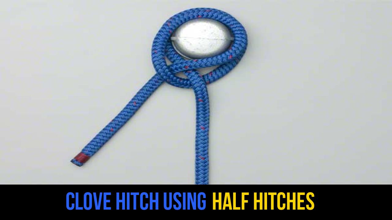 Clove Hitch using Half Hitches