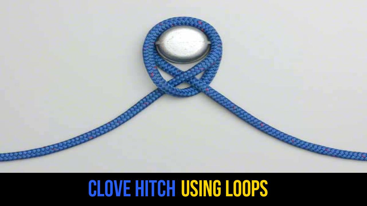 Clove Hitch using Loops