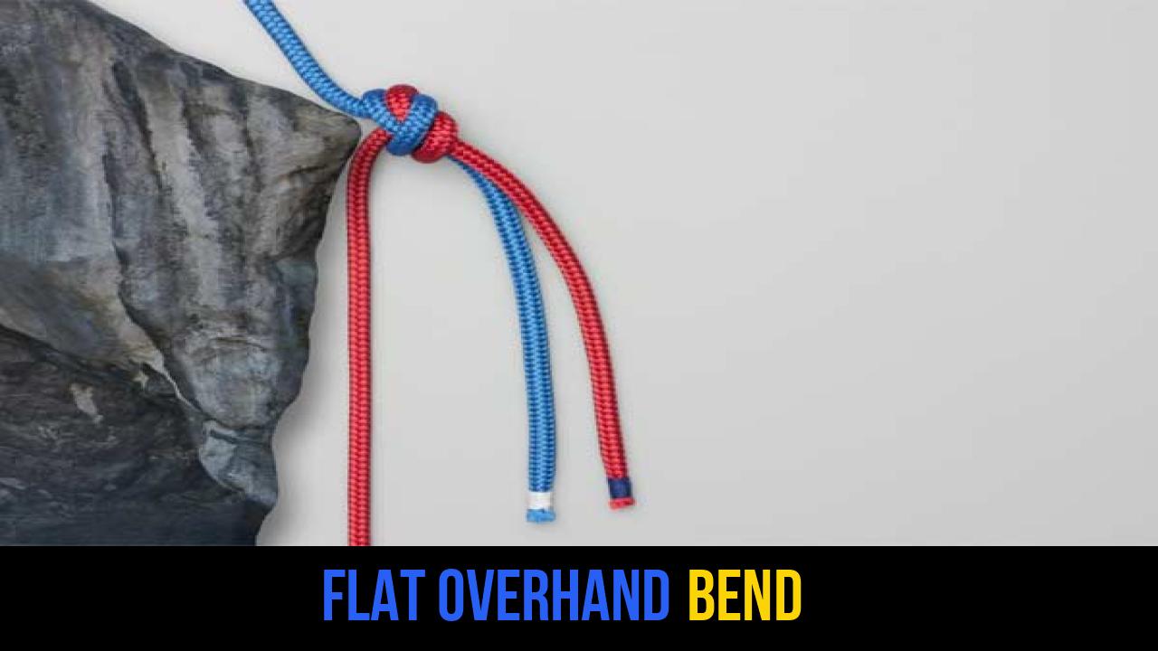 Flat Overhand Bend